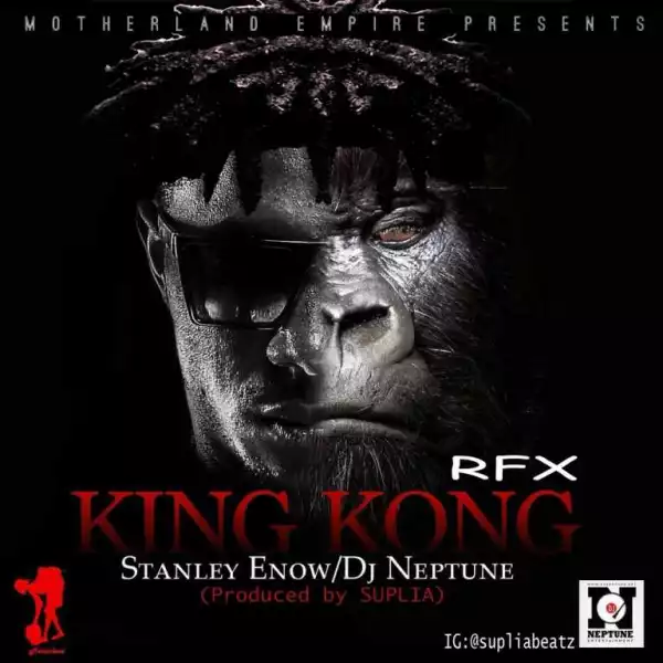 DJ Neptune - KingKong (Remix) Ft. Stanley Enow